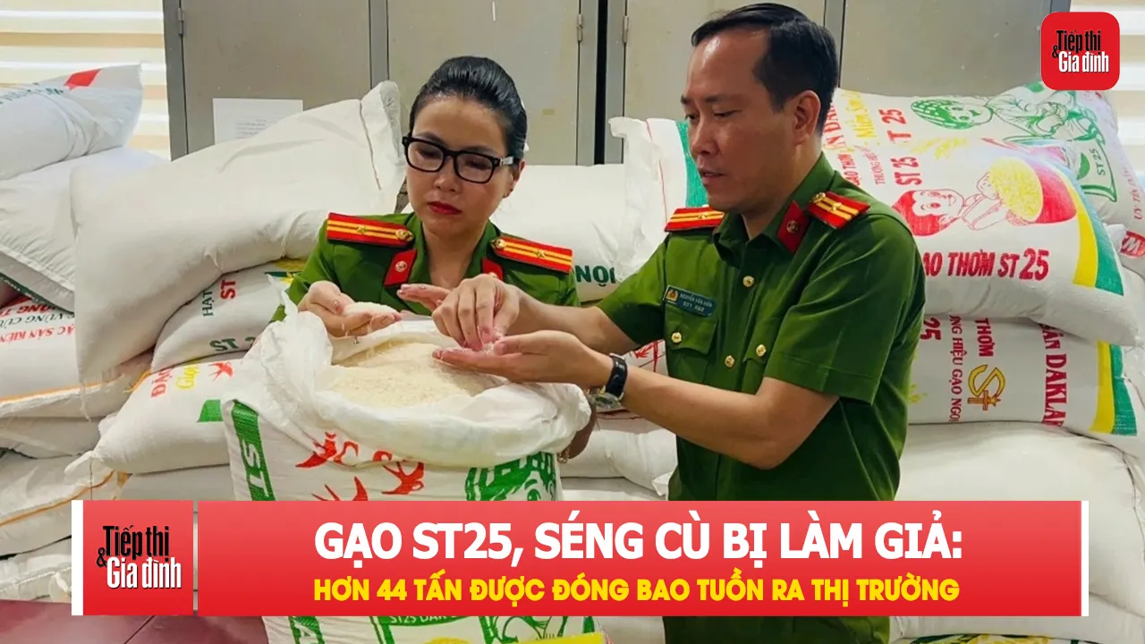 Hơn 44 tấn gạo giả, nhái ST25 và Séng Cù bị phát hiện