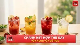 Muốn ly nước chanh ngon hơn? Thử ngay 4 cách kết hợp này