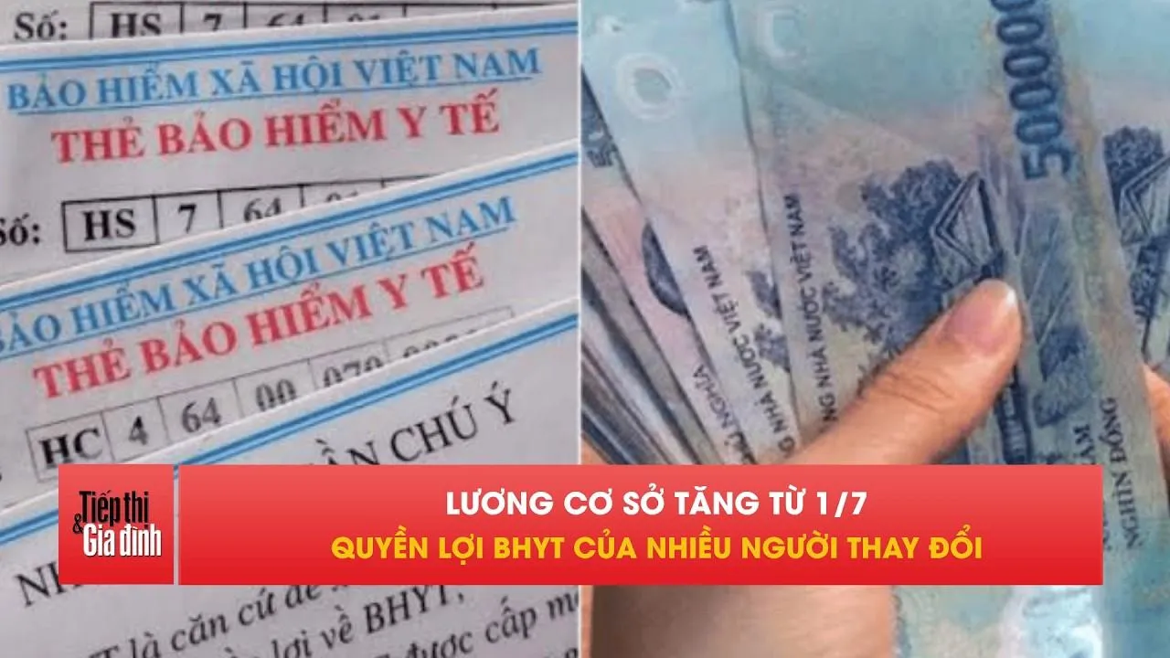 Từ 1/7, lương cơ sở tăng: Ai có thể được hưởng 100% BHYT?