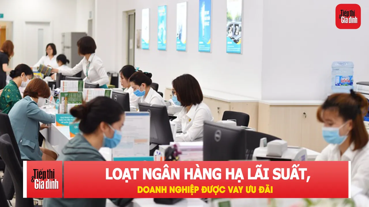 Hàng loạt ngân hàng tung gói vay ưu đãi sau chỉ đạo của Ngân hàng Nhà nước