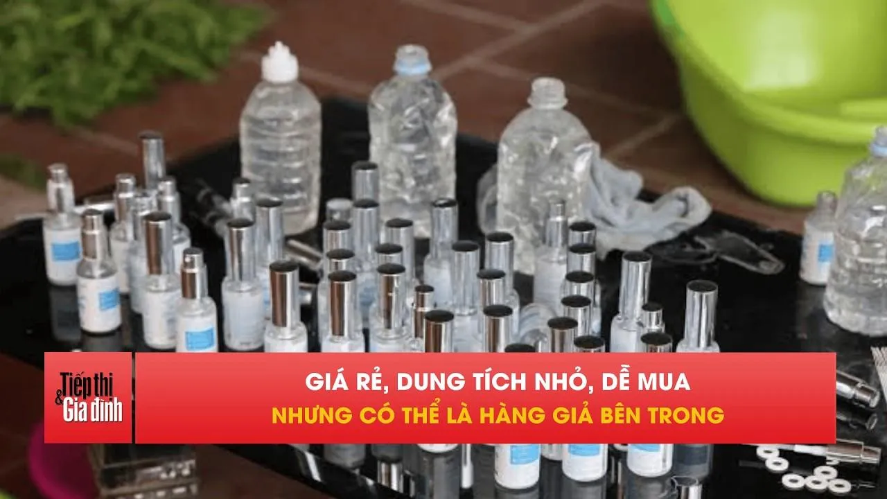 Cẩn trọng mỹ phẩm sang chiết giá rẻ: Hàng giả khó nhận biết