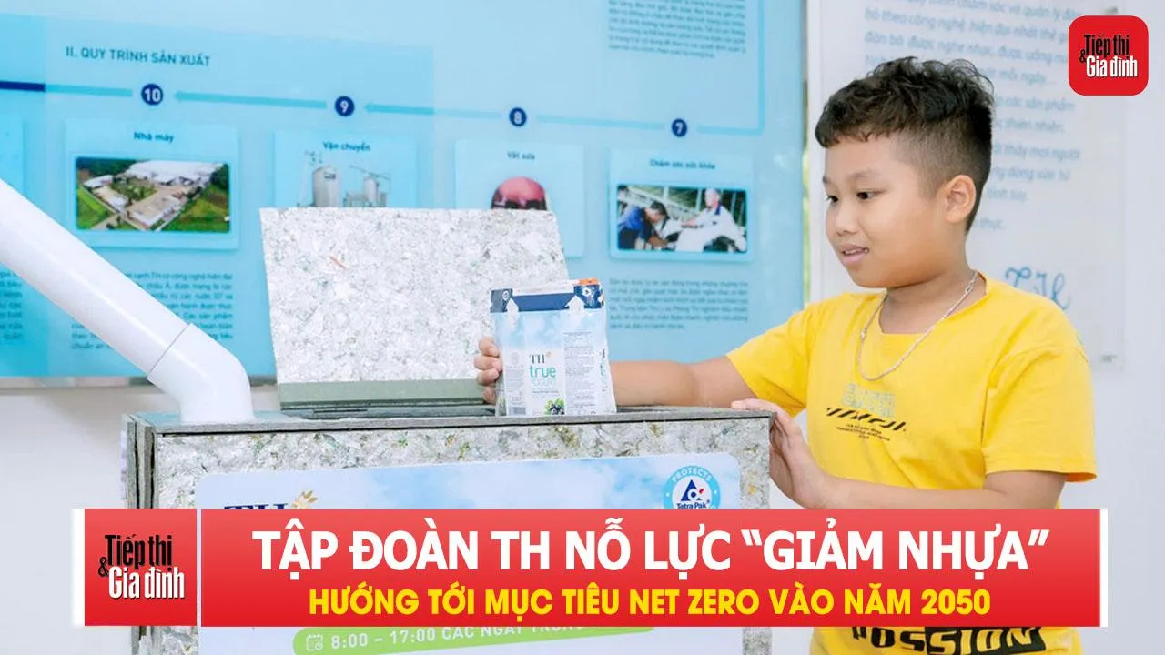 Tập đoàn TH nỗ lực “giảm nhựa” hướng tới mục tiêu Net Zero vào năm 2050