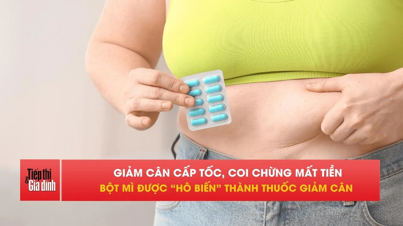 Bột mì, trà xanh biến thành “thuốc giảm cân” giả trên mạng