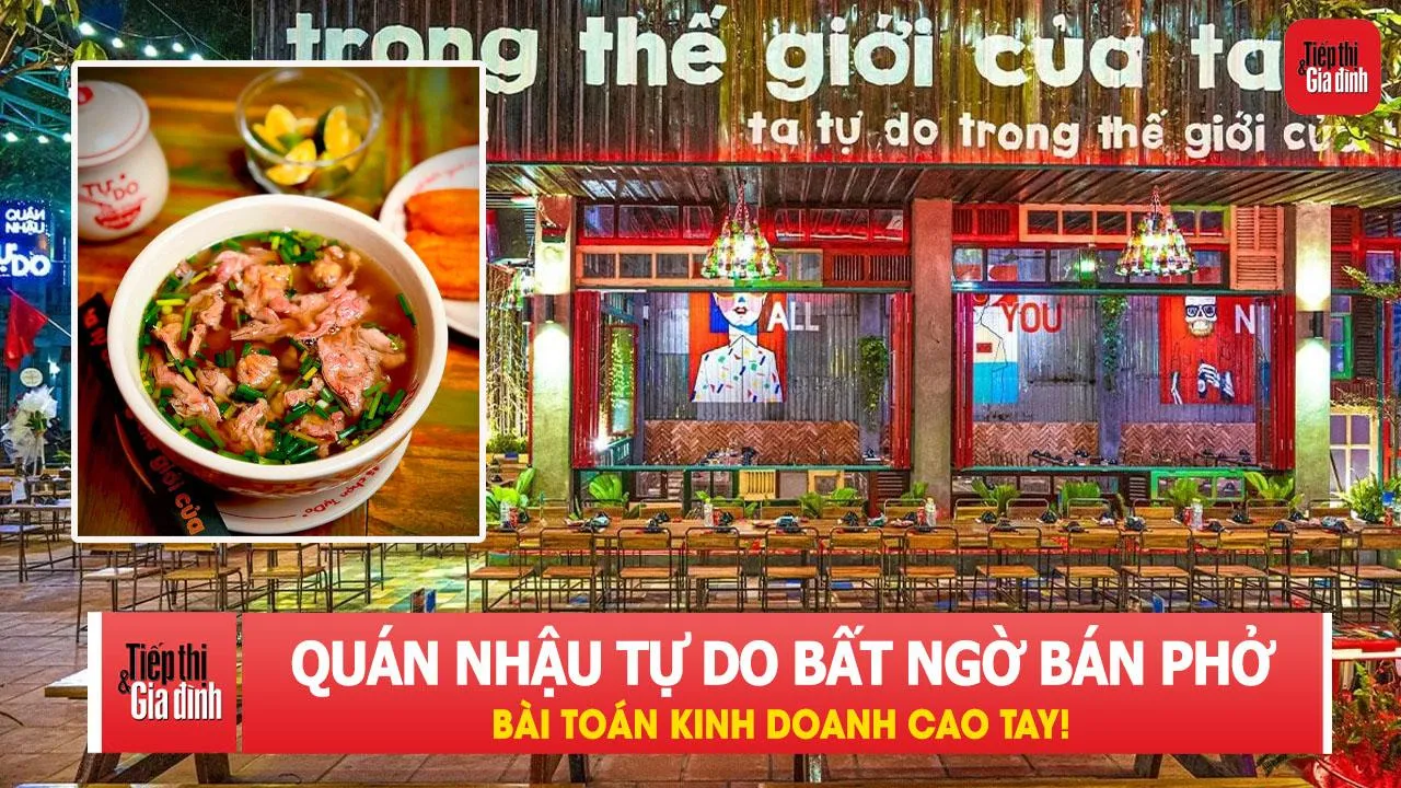 Quán nhậu Tự Do bất ngờ bán phở: Bài toán kinh doanh cao tay!
