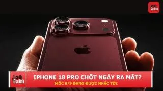 iPhone 18 Pro được đồn đoán ra mắt ngày 9/9, loạt mốc thời gian cũng dần lộ diện