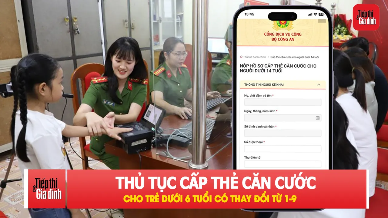 Thủ tục cấp thẻ Căn cước cho trẻ dưới 6 tuổi có thay đổi từ 1-9