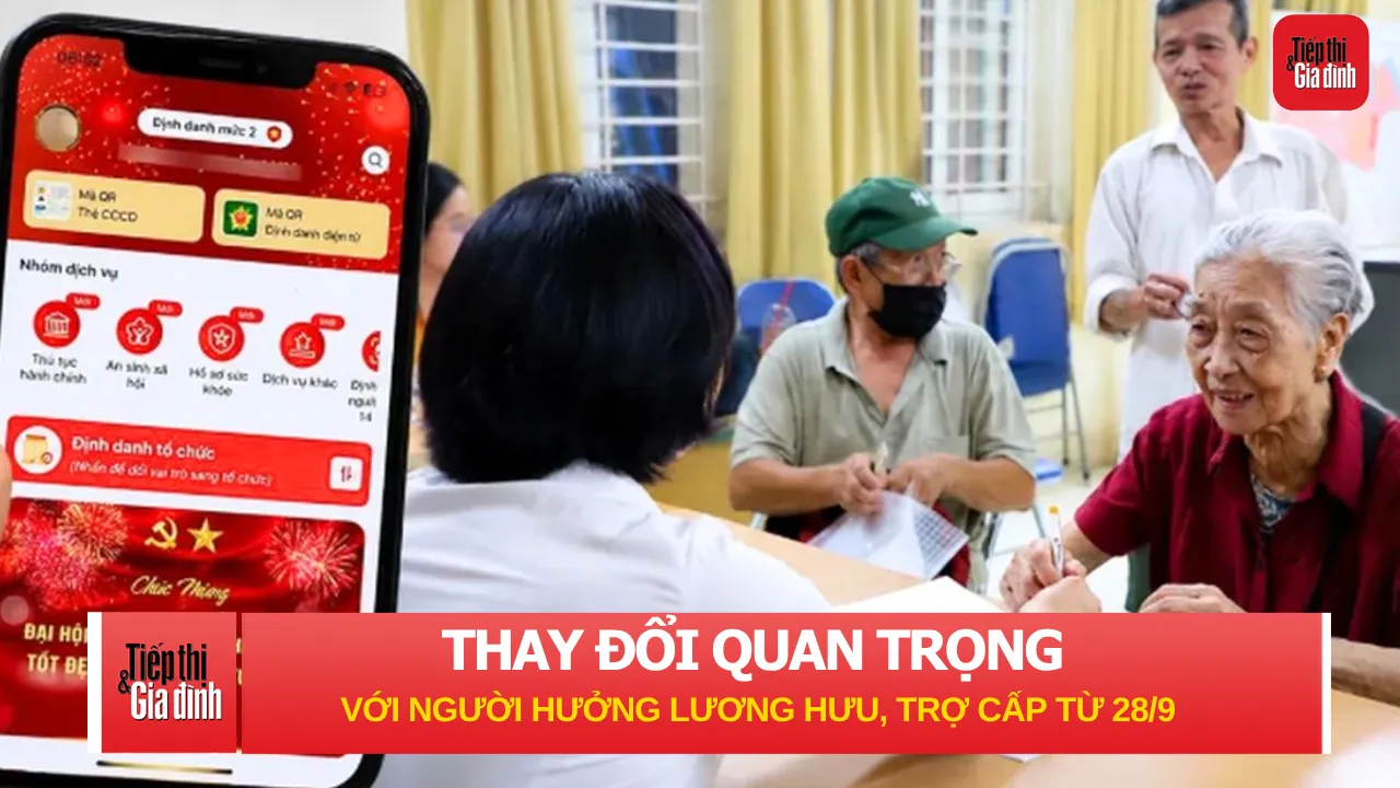 Thay đổi quan trọng với người hưởng lương hưu, trợ cấp từ 28/9: Có thể nhận tiền qua VNeID