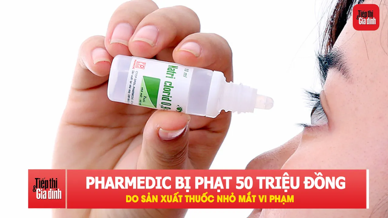 Loại thuốc nhỏ mắt quen thuộc bị phạt 50 triệu đồng