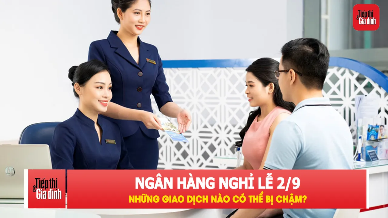 Ngân hàng nghỉ lễ 2/9: 4 lưu ý khi chuyển tiền, thanh toán