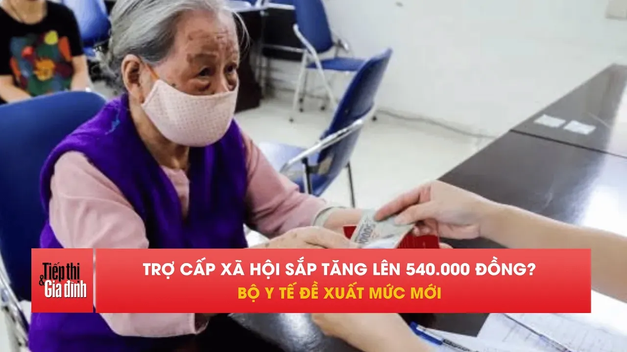 Đề xuất tăng trợ cấp hưu trí, trợ giúp xã hội lên 540.000 đồng