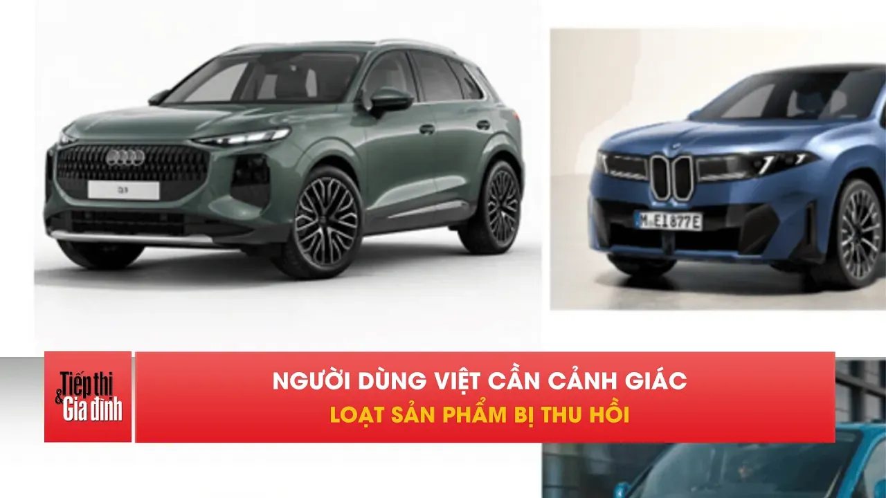 Người tiêu dùng Việt cần cảnh giác với loạt sản phẩm bị thu hồi