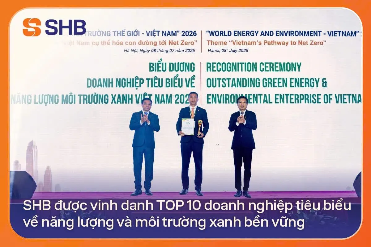 SHB được vinh danh TOP 10 doanh nghiệp tiêu biểu về năng lượng và môi trường xanh bền vững