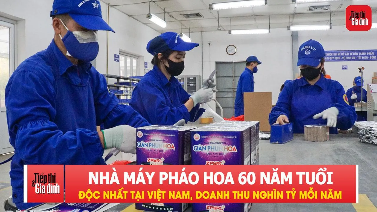 Khám phá nhà máy pháo hoa 60 năm tuổi độc nhất tại Việt Nam, doanh thu nghìn tỷ mỗi năm