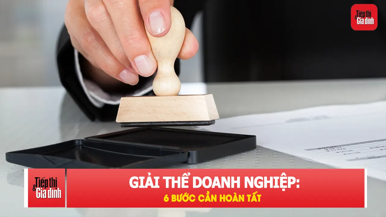 Cục Thuế hướng dẫn 6 bước giải thể doanh nghiệp