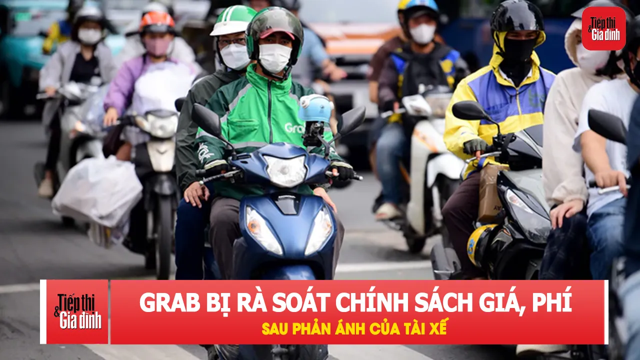 Ủy ban cạnh tranh quốc gia rà soát chính sách giá, phí của Grab