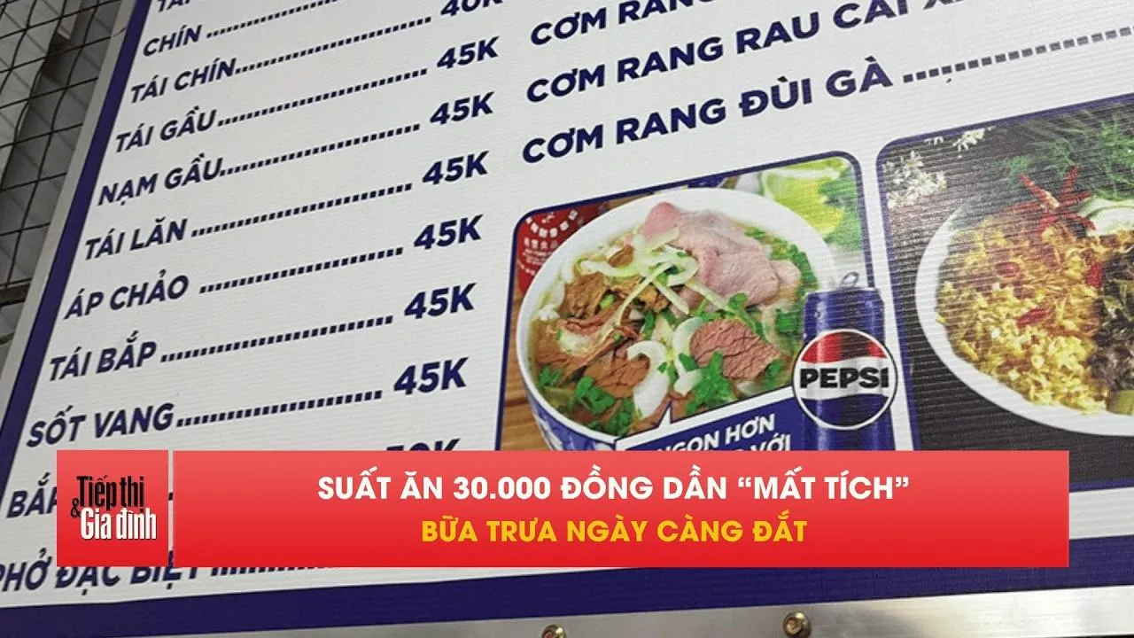 Cơm, bún 30.000 đồng dần biến mất, người dân phải đổi cách ăn