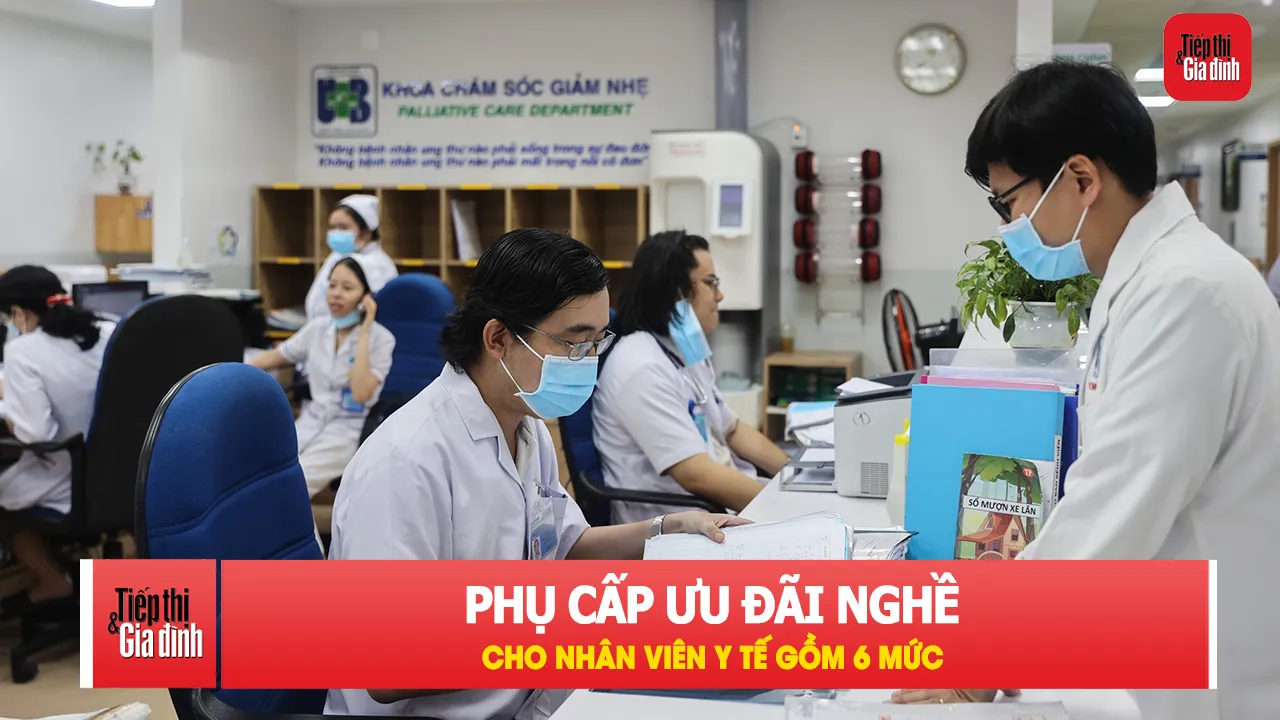 6 mức phụ cấp ưu đãi nghề mới cho nhân viên y tế
