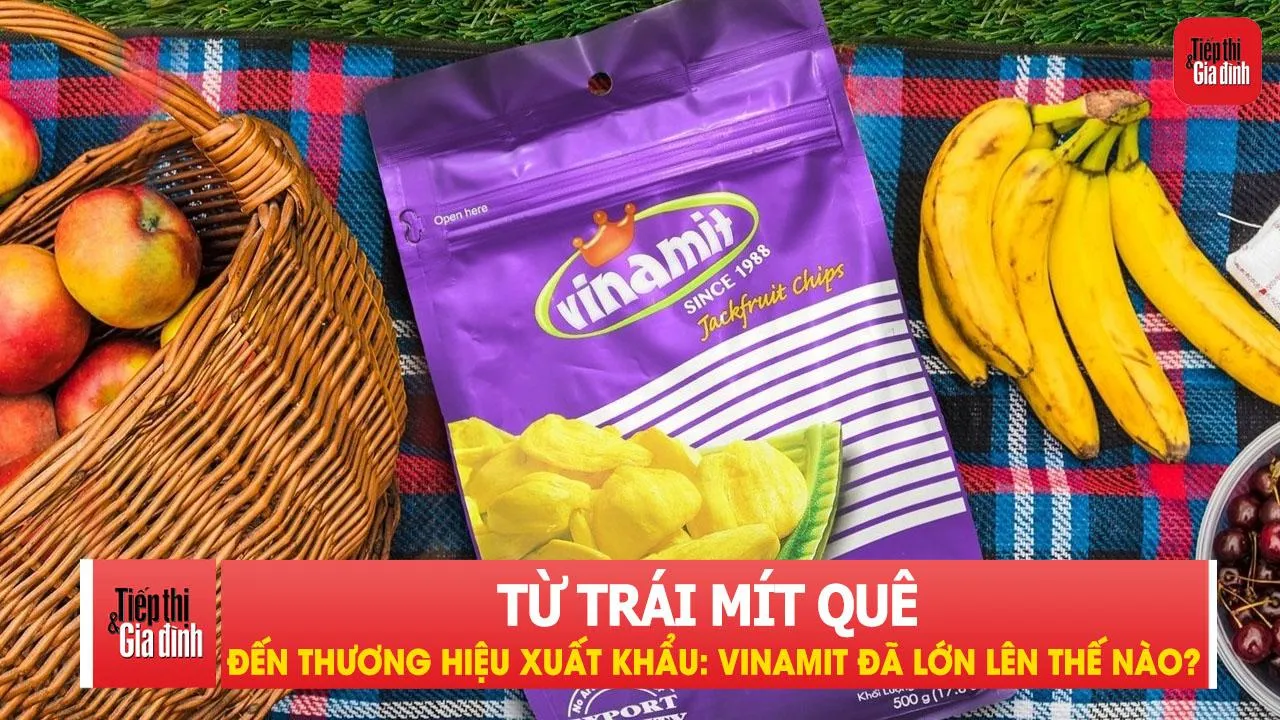 Từ trái mít quê đến thương hiệu xuất khẩu: Vinamit đã lớn lên thế nào?