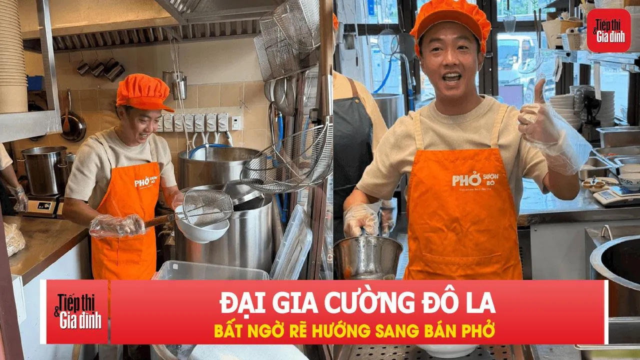 Đại gia Cường Đô La bất ngờ rẽ hướng sang bán phở