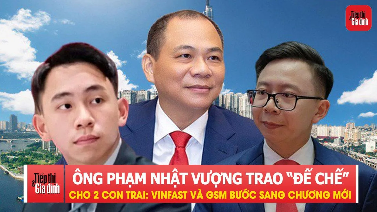 Tỷ phú Phạm Nhật Vượng trao 'đế chế' VinFast và GSM cho hai con trai