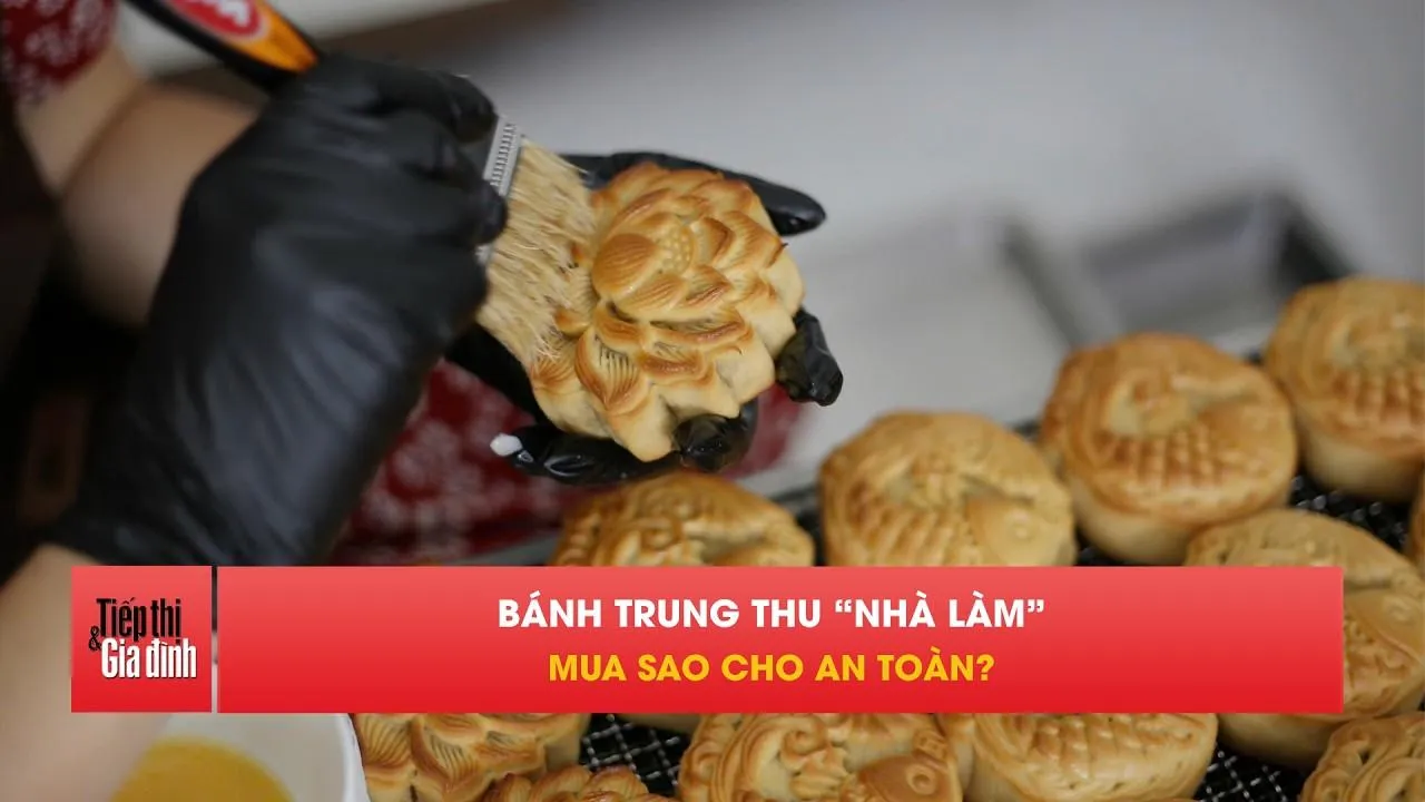 Bánh Trung thu “nhà làm” bán tràn lan, người mua cần cảnh giác ?
