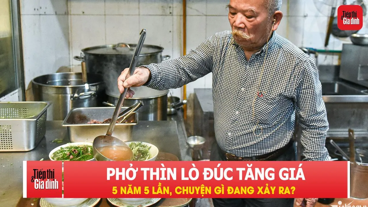 Phở Thìn Lò Đúc 5 năm tăng giá 5 lần, chuyện gì đang xảy ra?