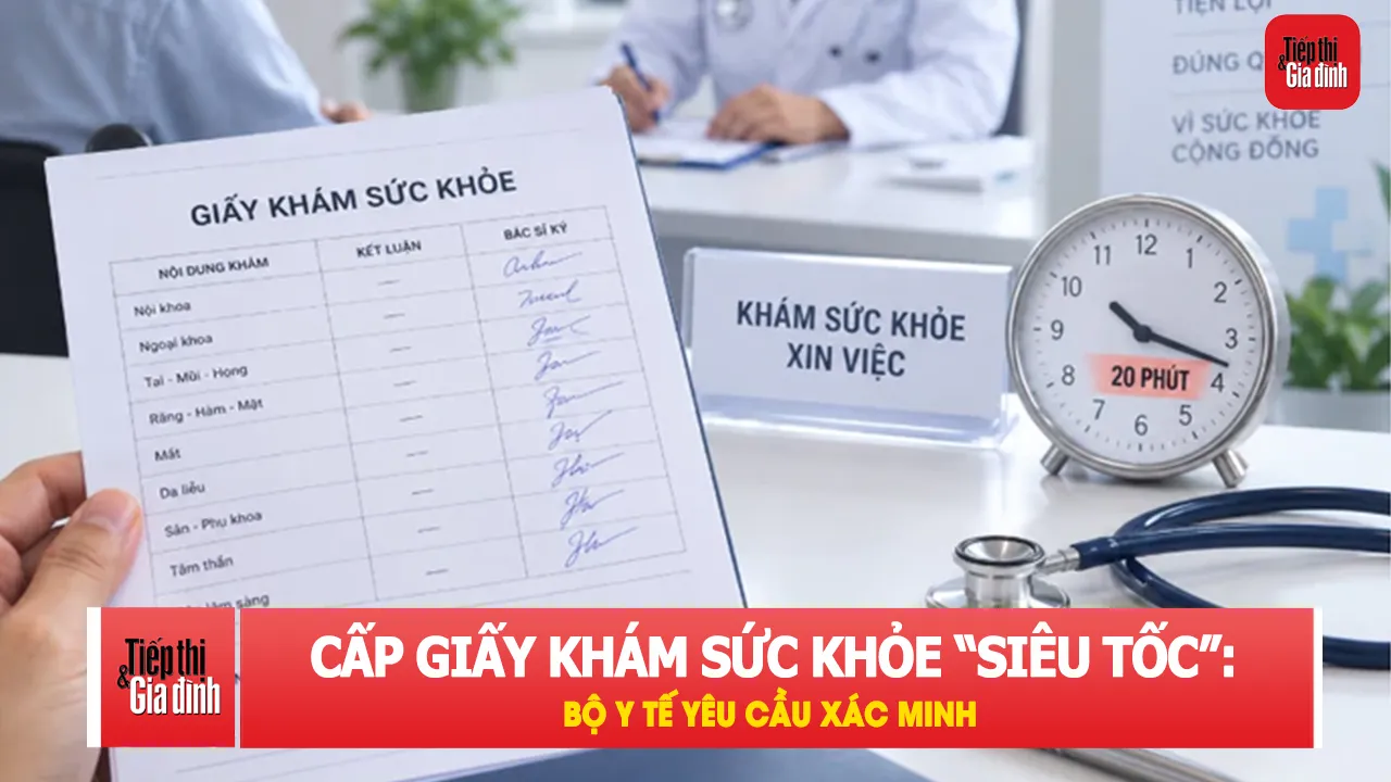 Bộ Y tế yêu cầu làm rõ việc cấp giấy khám sức khỏe “siêu tốc”