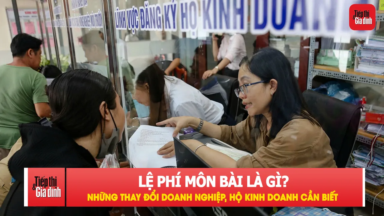 Lệ phí môn bài: Ai từng phải nộp và từ năm 2026 có gì thay đổi?