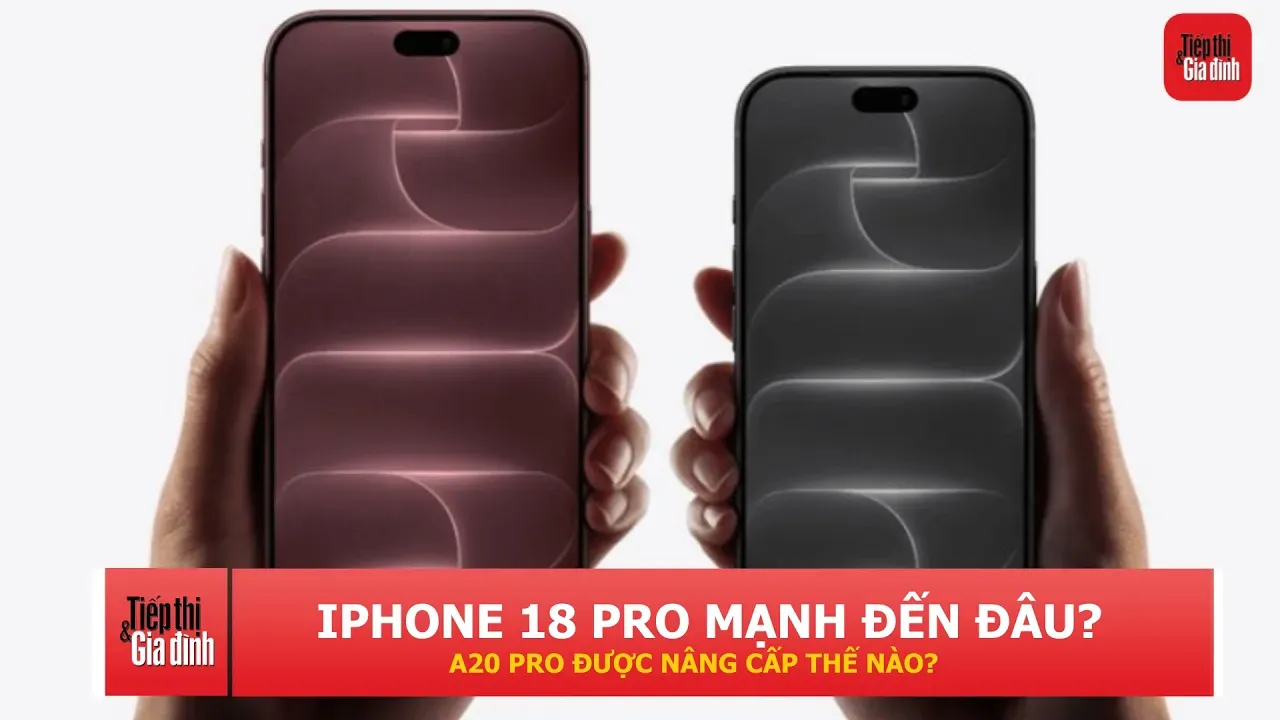iPhone 18 Pro mạnh cỡ nào? A20 Pro và hệ thống tản nhiệt có gì mới?