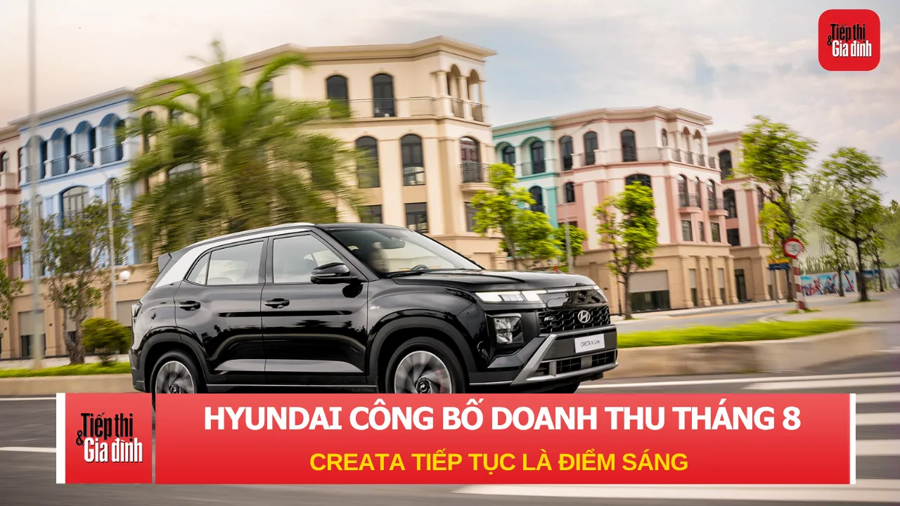 Hyundai công bố doanh số tháng 8: Hyundai Creta tiếp tục là điểm sáng