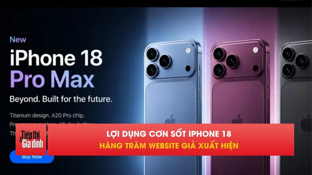 Lợi dụng cơn sốt iPhone 18, website giả mọc như nấm