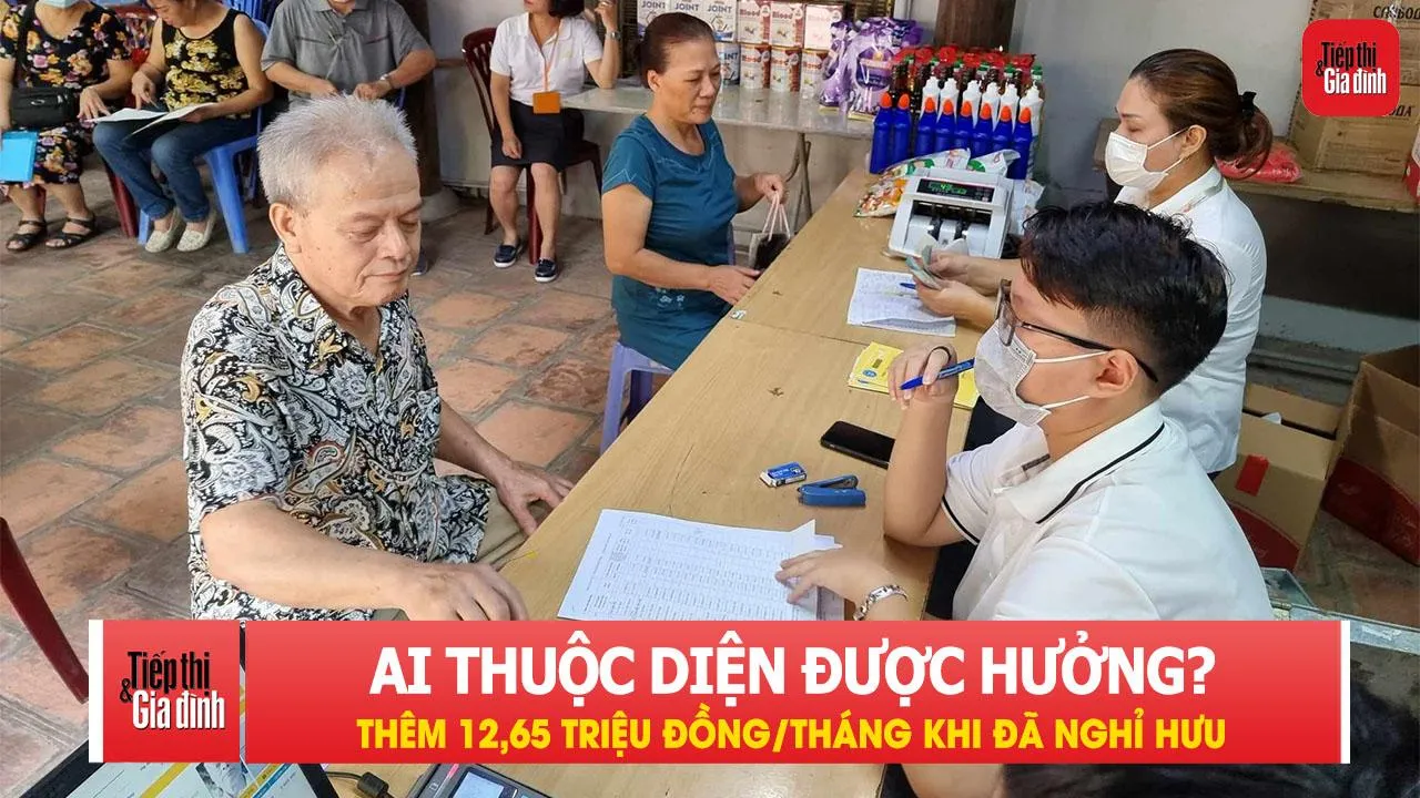 Người đã nghỉ hưu được nhận thêm 12,65 triệu đồng/tháng: Ai thuộc diện được hưởng?