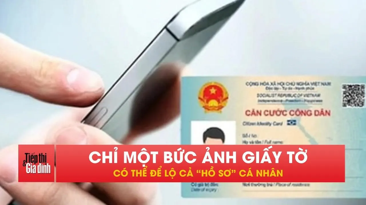 Ai có thói quen lưu ảnh CCCD, bằng lái hãy cẩn trọng!