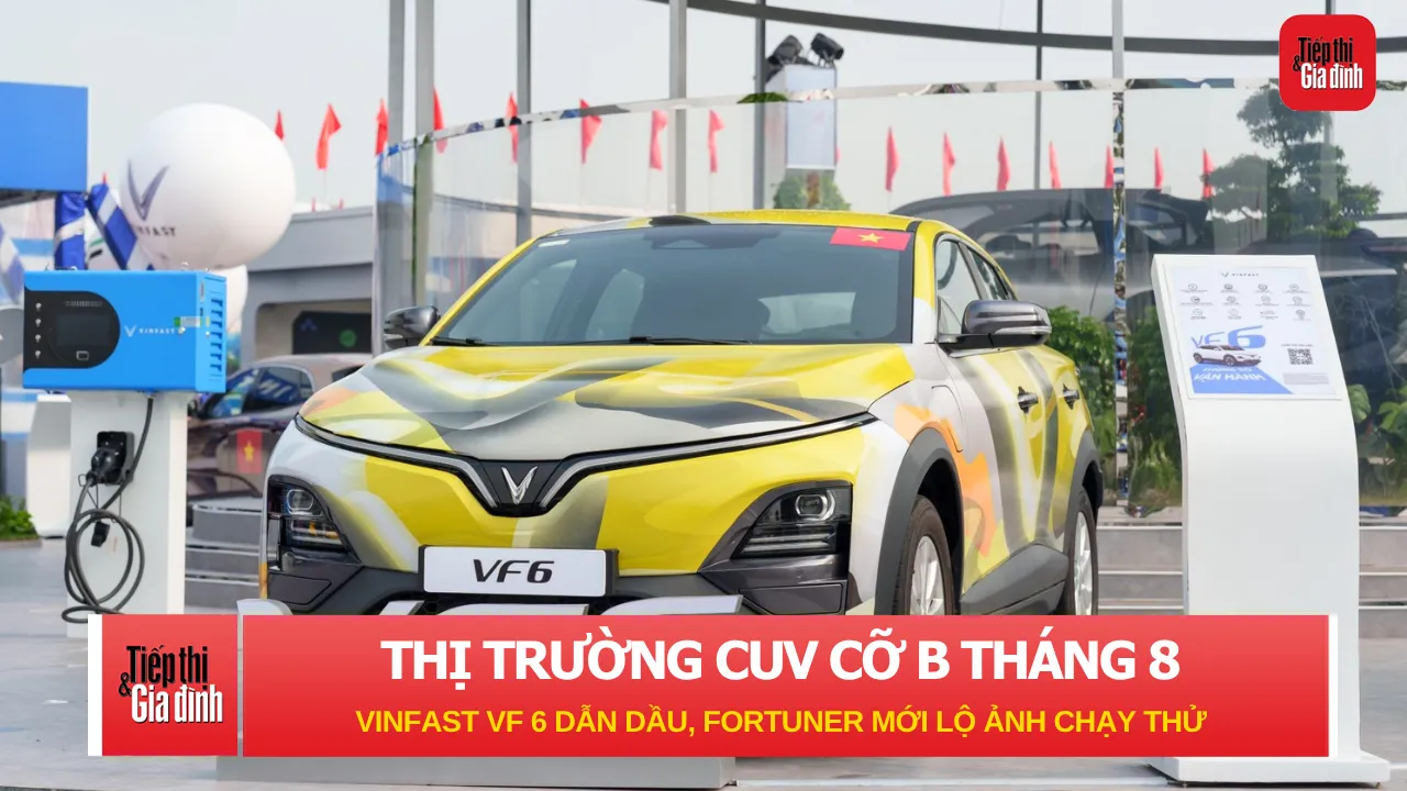 Thị trường CUV cỡ B tháng 8: Vinfast VF 6 dẫn đầu, Fortuner mới lộ ảnh chạy thử