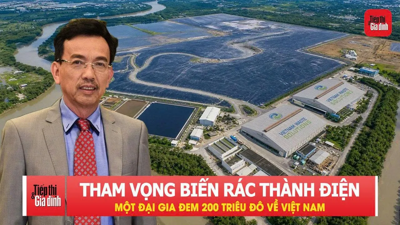 Một đại gia đem 200 triệu đô về Việt Nam với tham vọng biến rác thành điện