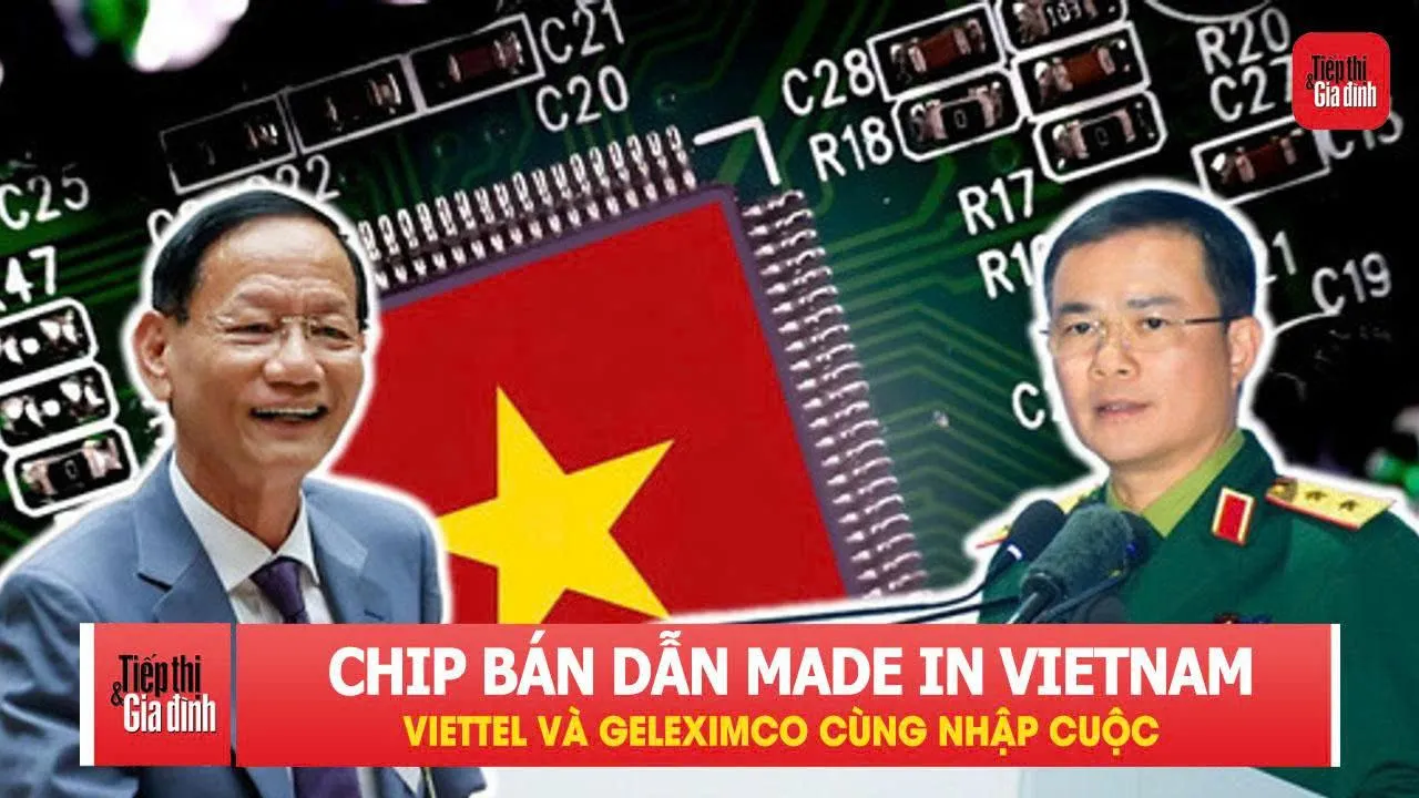 Việt Nam muốn tự làm chip bán dẫn, Viettel và Geleximco cùng nhập cuộc