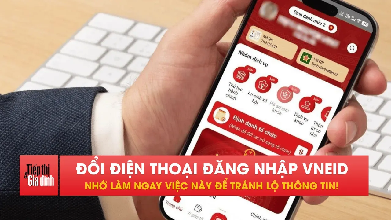 Đăng nhập VNeID trên điện thoại mới, nhớ làm ngay việc này