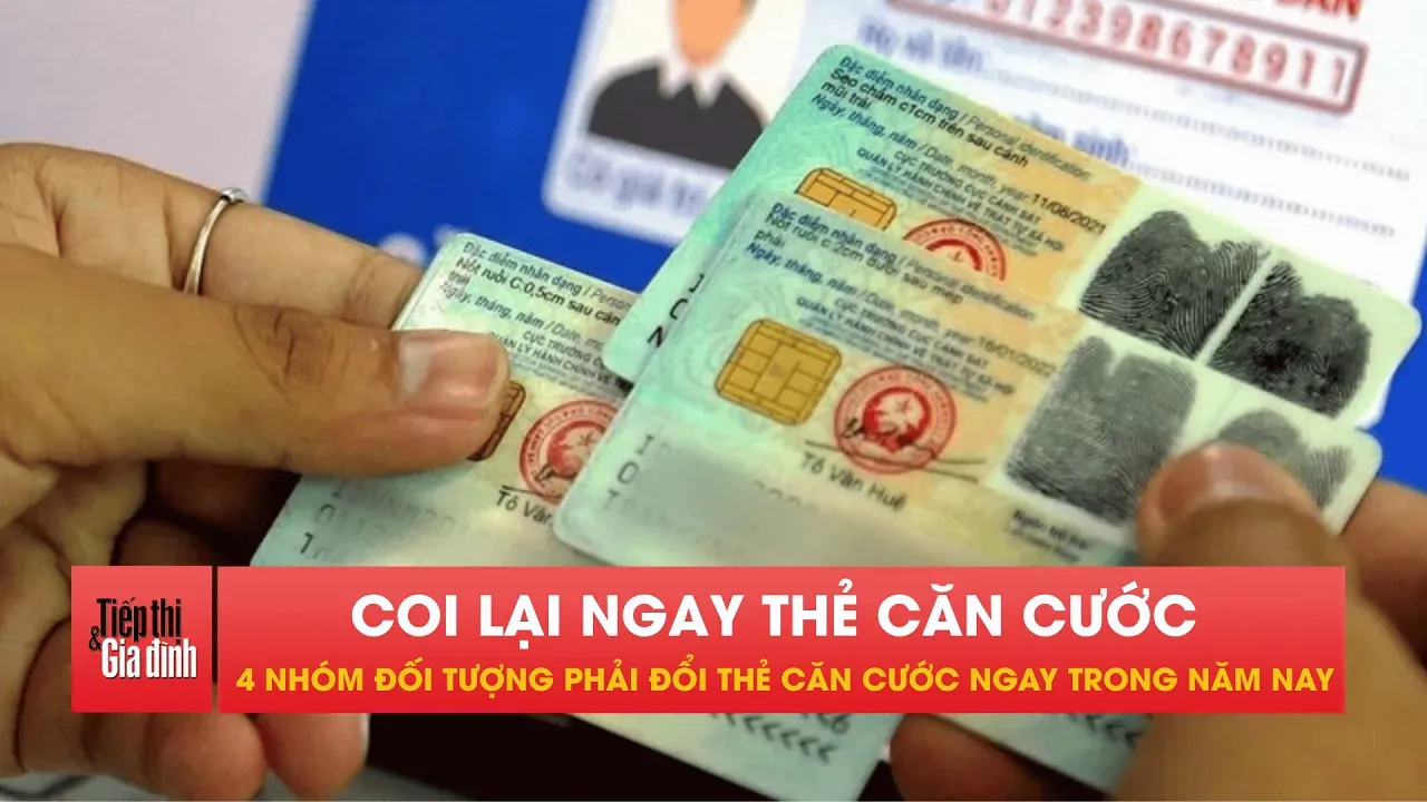 4 nhóm người phải đổi thẻ căn cước, tránh bị dừng giao dịch