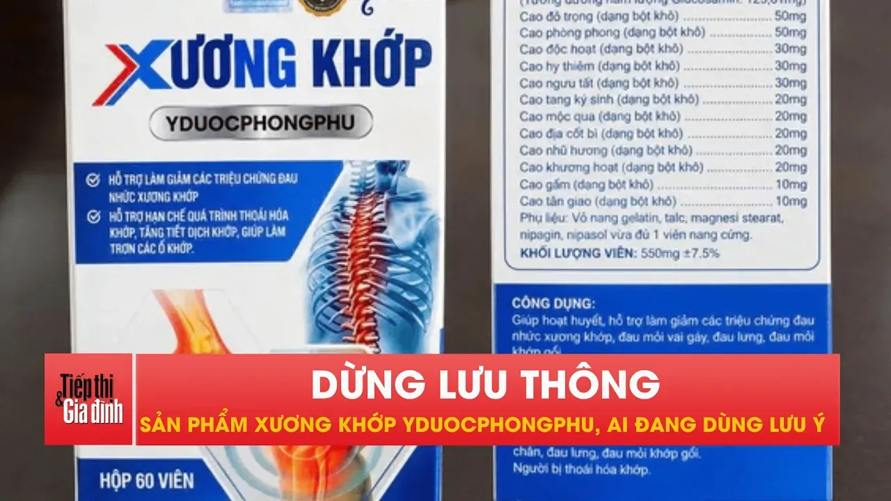 Sản phẩm xương khớp YDUOCPHONGPHU bị yêu cầu ngừng lưu thông