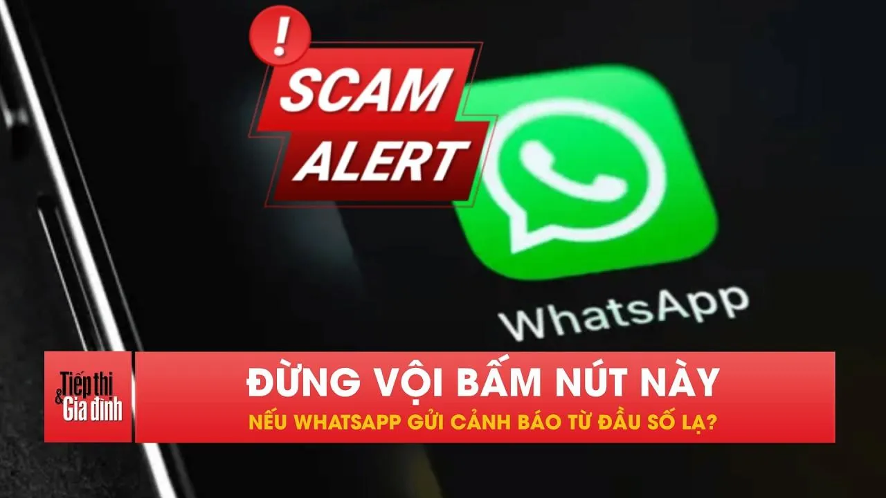 Cảnh giác trước tin nhắn WhatsApp giả mạo cảnh báo bảo mật