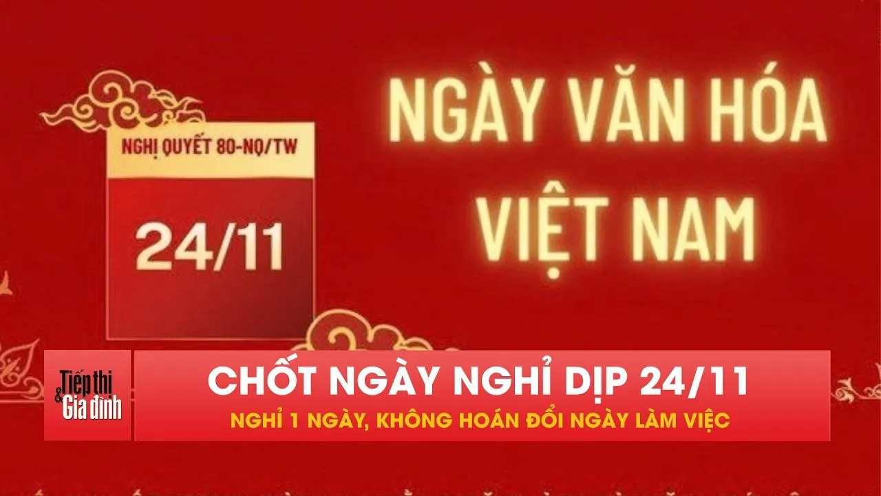 Đã chốt phương án nghỉ Ngày Văn hóa Việt Nam 2026