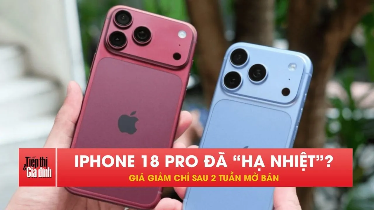 iPhone 18 Pro bất ngờ hạ giá chỉ sau 2 tuần lên kệ tại Việt Nam