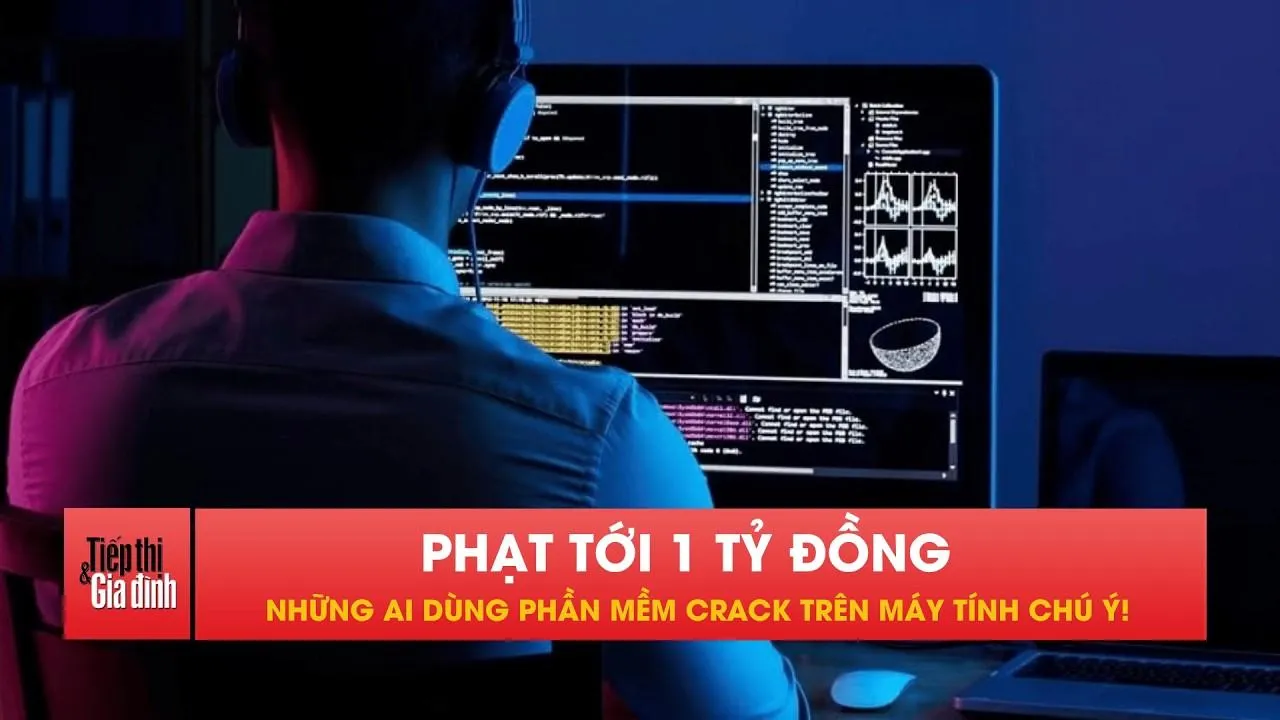 Dùng phần mềm crack trên máy tính có thể bị phạt tới 1 tỷ đồng