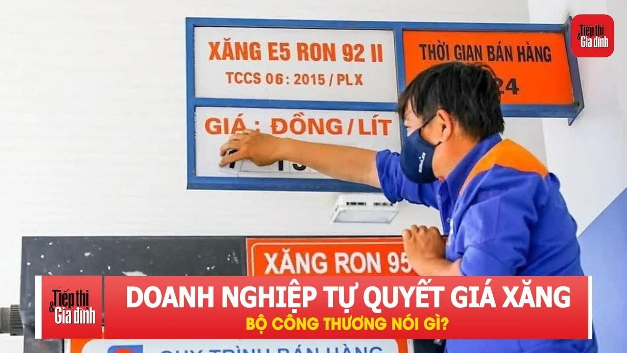 Doanh nghiệp được tự quyết giá xăng dầu, Bộ Công thương nói gì?