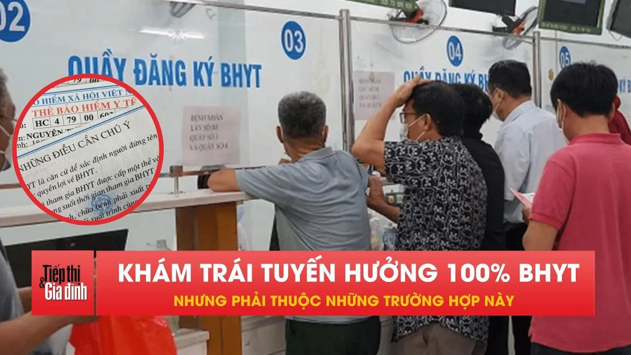 Khám chữa bệnh trái tuyến, ai được BHYT thanh toán 100%?