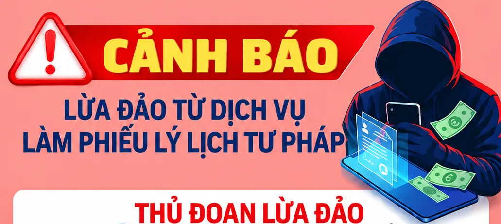 Công an cảnh báo thủ đoạn lừa đảo qua dịch vụ làm phiếu lý lịch tư pháp