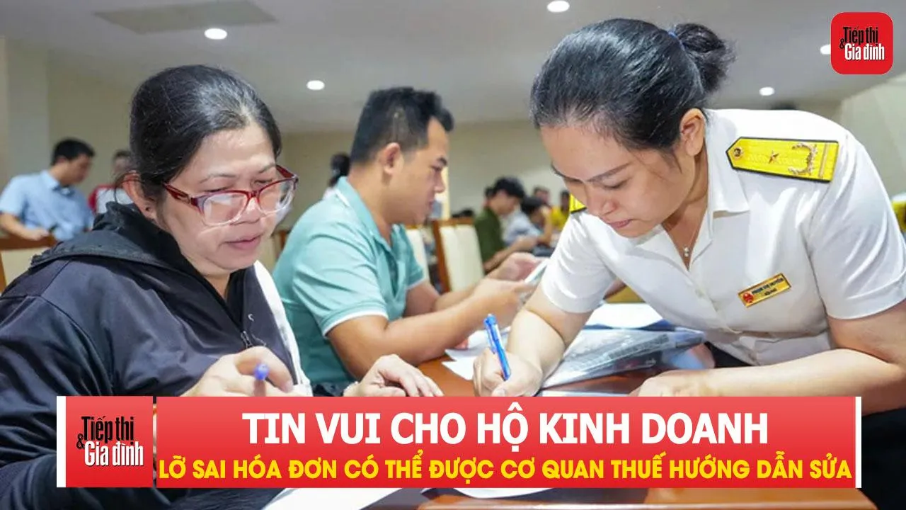 Tin vui cho hộ kinh doanh: Lỡ sai hóa đơn có thể được cơ quan thuế hướng dẫn sửa