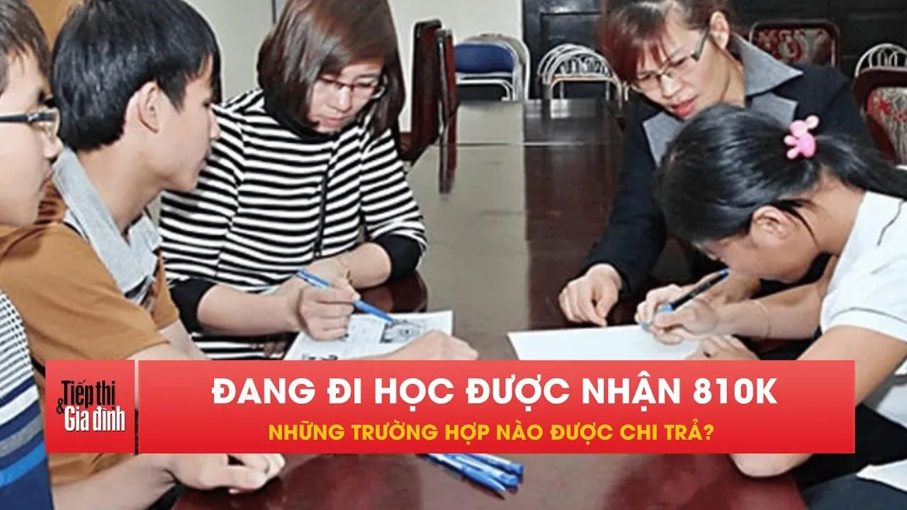 Người từ đủ 16 tuổi đi học, khi nào được nhận 810.000 đồng?