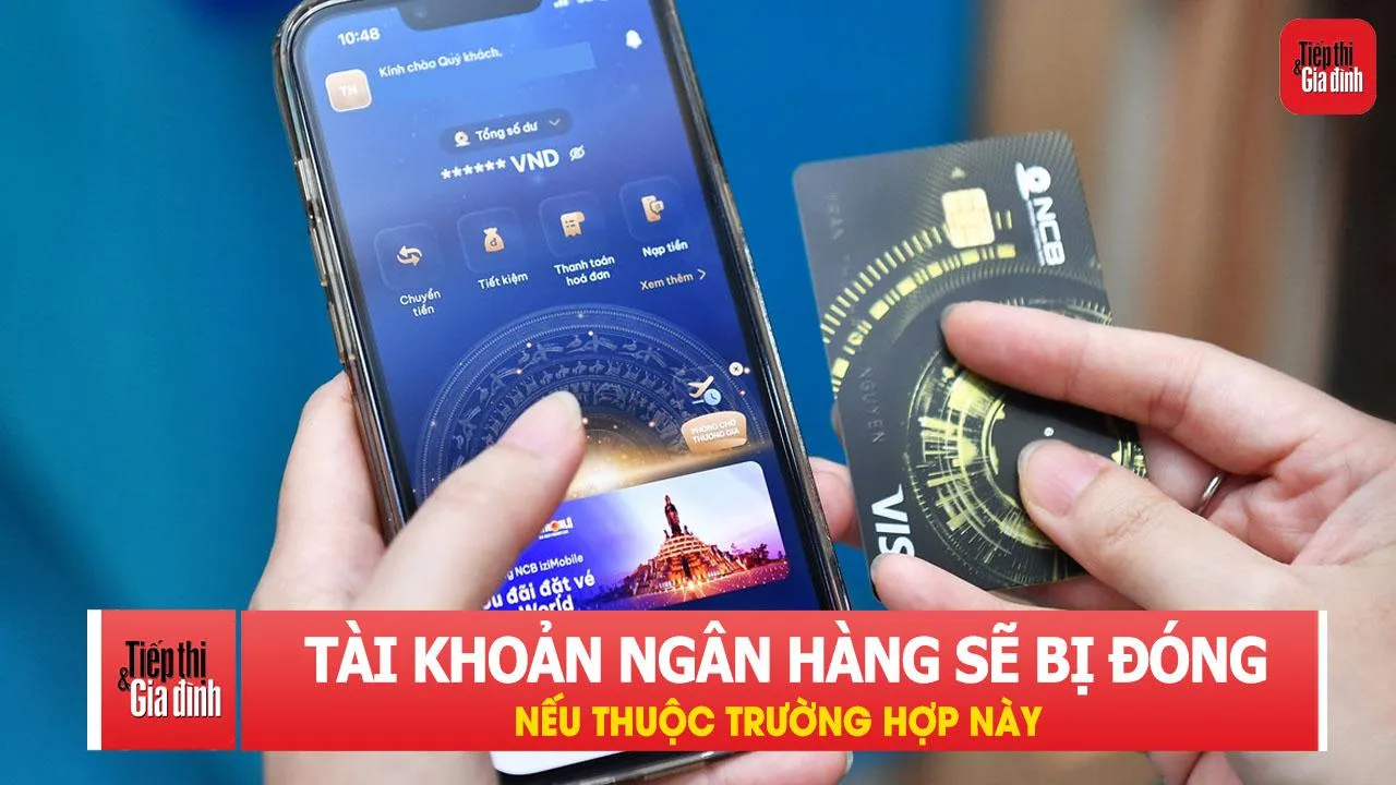 Từ tháng 10, hàng loạt tài khoản ngân hàng sẽ bị đóng nếu thuộc trường hợp này