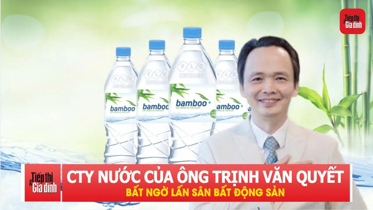 Công ty nước giải khát của ông Trịnh Văn Quyết bất ngờ lấn sân bất động sản